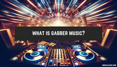 What is Gabber Music? A Sonic Revolution or Just Noise?